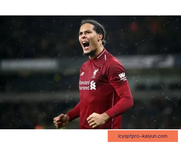 范戴克在国王杯决赛中的表现备受关注，展现了极高的竞技状态